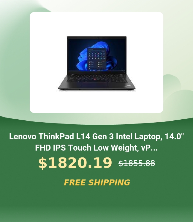 Lenovo ThinkPad L14 Gen 3 Intel Laptop, 14.0" FHD IPS Touch Low Weight, vP... $1820.19 sessss 