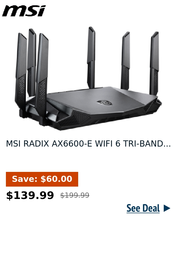 MSI RADIX AX6600-E WIFI 6 TRI-BAND...