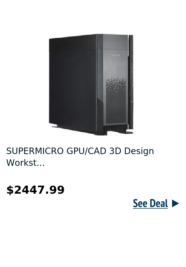 SUPERMICRO GPU/CAD 3D Design Workst...