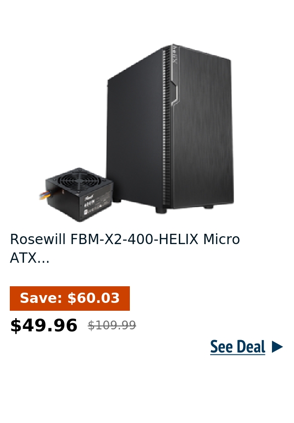 Rosewill FBM-X2-400-HELIX Micro ATX...