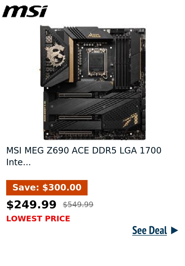 MSI MEG Z690 ACE DDR5 LGA 1700 Inte...