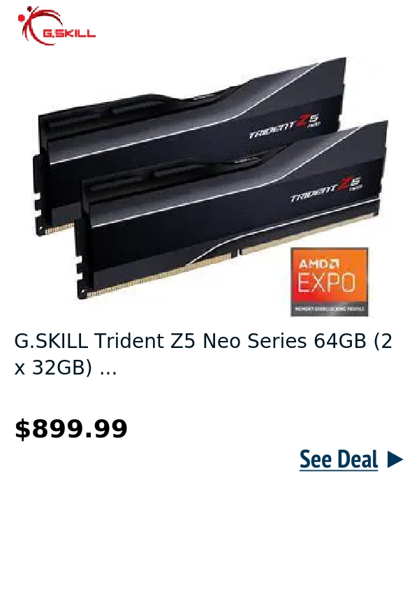G.SKILL Trident Z5 Neo Series 64GB (2 x 32GB) ...