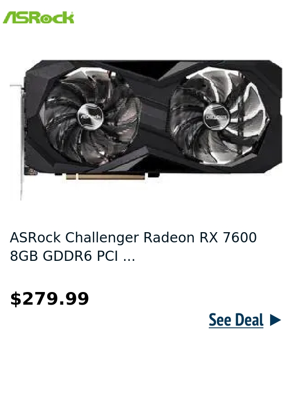 ASRock Challenger Radeon RX 7600 8GB GDDR6 PCI ...